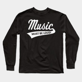 Music Must Be Loud! (Listening Pleasure / White) Long Sleeve T-Shirt